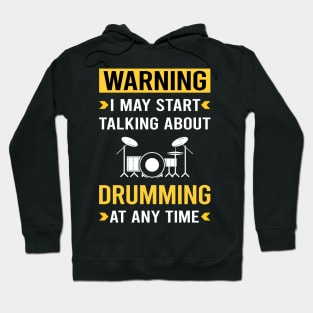 Warning Drumming Drummer Drum Drums Hoodie